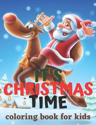 Book cover for It's Christmas Time Coloring Book for Kids