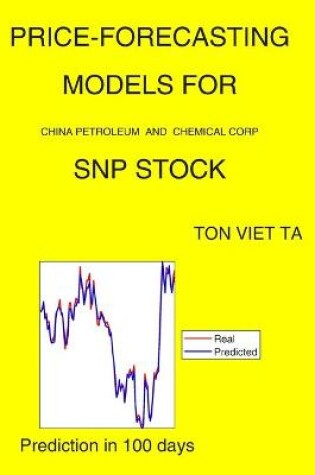 Cover of Price-Forecasting Models for China Petroleum and Chemical Corp SNP Stock