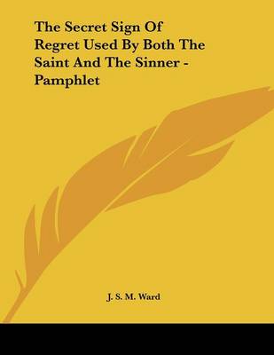 Book cover for The Secret Sign of Regret Used by Both the Saint and the Sinner - Pamphlet