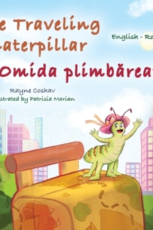 Cover of The Traveling Caterpillar (English Romanian Bilingual Book for Kids)