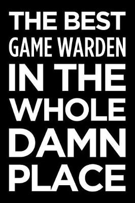 Book cover for The Best Game Warden in the Whole Damn Place