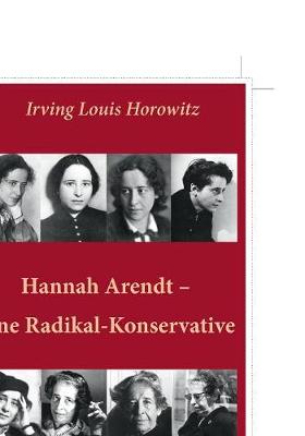 Book cover for Hannah Arendt - Eine Radikal-Konservative