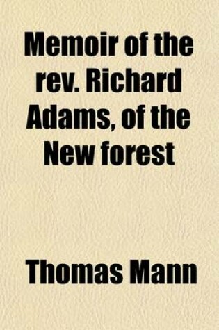 Cover of Memoir of the REV. Richard Adams, of the New Forest