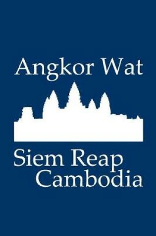 Cover of Angkor Wat in Siem Reap Cambodia - Lined Notebook with Navy Cover