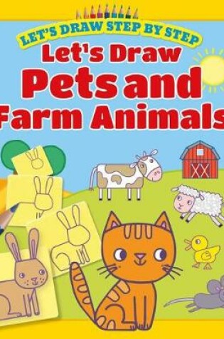 Cover of Let's Draw Pets and Farm Animals