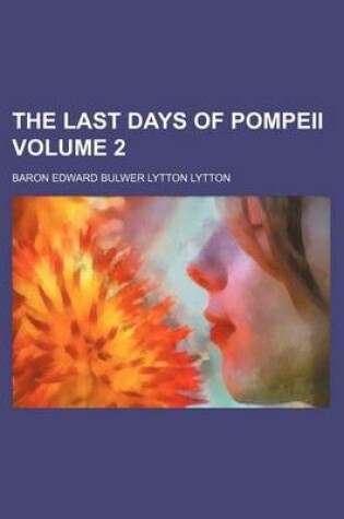 Cover of The Last Days of Pompeii Volume 2