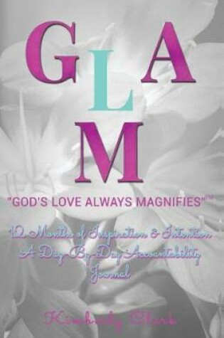Cover of Glam "God's Love Always Magnifies" (TM)