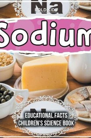 Cover of Sodium Educational Facts Children's Science Book