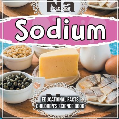 Book cover for Sodium Educational Facts Children's Science Book