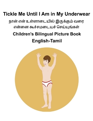 Book cover for English-Tamil Tickle Me Until I Am in My Underwear Children's Bilingual Picture Book