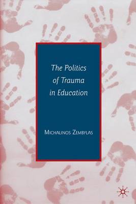 Book cover for The Politics of Trauma in Education