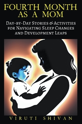 Book cover for Fourth Month as a Mom - Day-by-Day Stories & Activities for Navigating Sleep Changes and Development Leaps