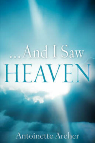 Cover of ...And I Saw Heaven