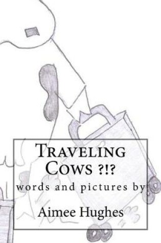 Cover of Traveling Cows ?!?