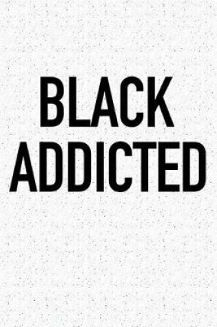 Cover of Black Addicted