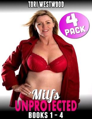 Book cover for Milfs Unprotected Books 1 to 4 : 4-pack