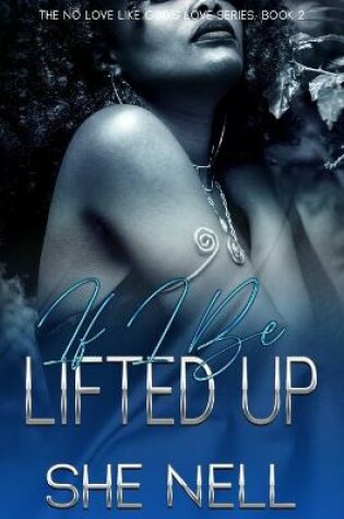 Cover of If I Be Lifted Up