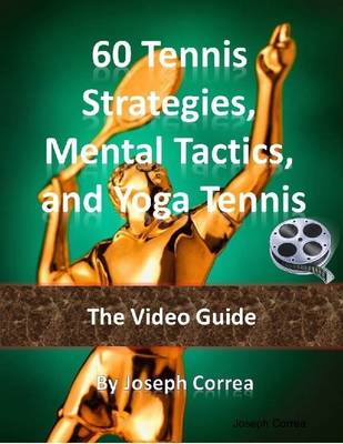 Book cover for 60 Tennis Strategies and Mental Tactics: Includes Yoga Tennis Video