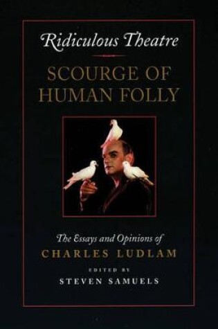 Cover of Ridiculous Theatre: Scourge of Human Folly