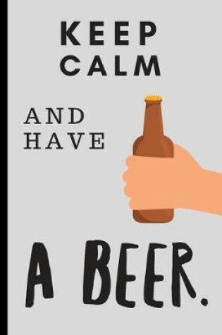 Cover of Keep Calm and Have a Beer