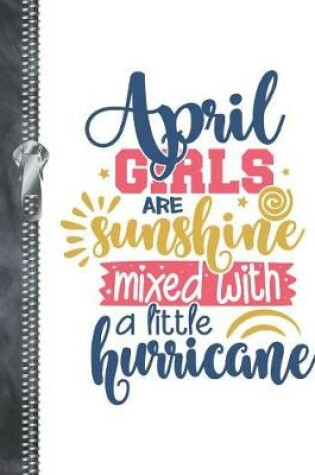 Cover of April Girls Are Sunshine Mixed With A Little Hurricane