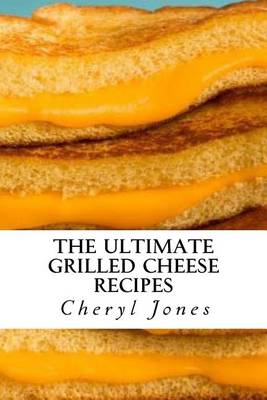 Book cover for The Ultimate Grilled Cheese Recipes