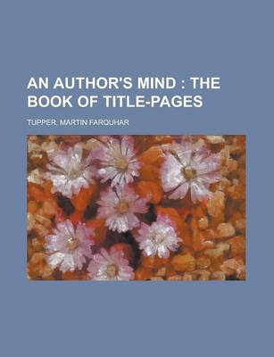 Book cover for An Author's Mind; The Book of Title-Pages