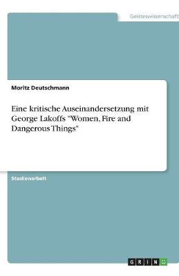 Book cover for Eine kritische Auseinandersetzung mit George Lakoffs Women, Fire and Dangerous Things