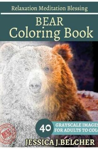 Cover of Bear Coloring Book for Adults Relaxation Meditation Blessing