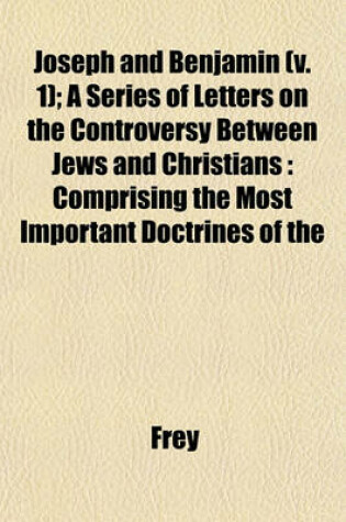 Cover of Joseph and Benjamin (V. 1); A Series of Letters on the Controversy Between Jews and Christians