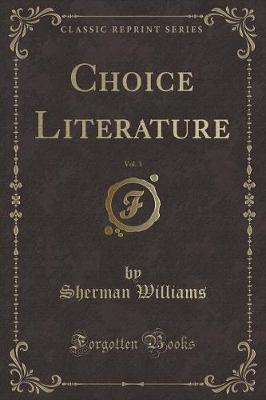 Book cover for Choice Literature, Vol. 3 (Classic Reprint)