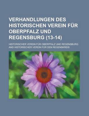 Book cover for Verhandlungen Des Historischen Verein Fur Oberpfalz Und Regensburg (13-14 )