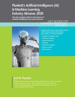 Book cover for Plunkett's Artificial Intelligence (AI) & Machine Learning Industry Almanac 2020