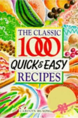 Cover of The Classic 1000 Quick and Easy Recipes