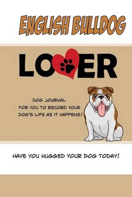 Book cover for English Bulldog Lover Dog Journal