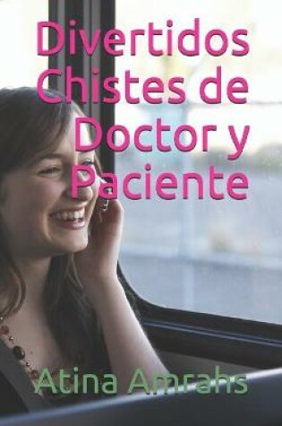 Cover of Divertidos Chistes de Doctor y Paciente
