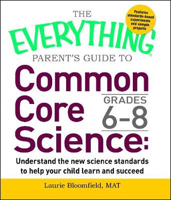 Book cover for The Everything Parent's Guide to Common Core Science Grades 6-8