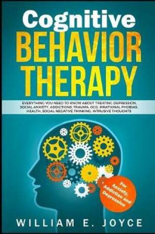 Cover of Cognitive Behavior Therapy for Anxiety, Addiction and Depression