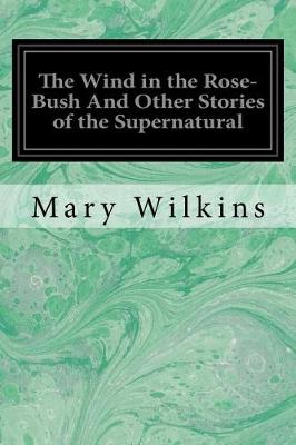 Book cover for The Wind in the Rose-Bush and Other Stories of the Supernatural