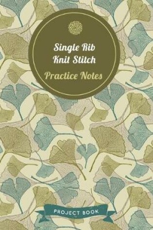 Cover of Single Rib Knit Practice Notes
