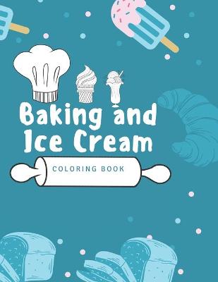 Book cover for Baking and Ice Cream Coloring Book