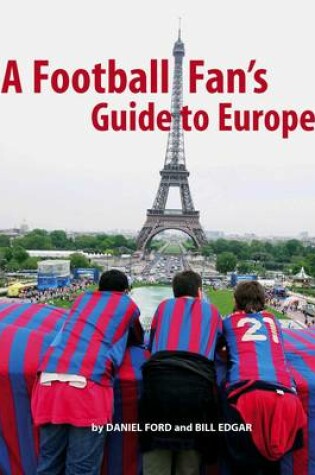 Cover of A Football Fan's Guide to Europe