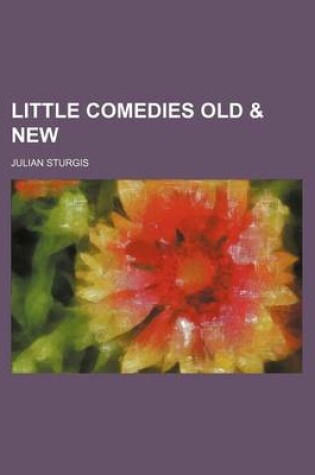 Cover of Little Comedies Old & New