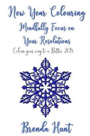 Cover of New Year Colouring - Mindfully Focus on Your Resolutions
