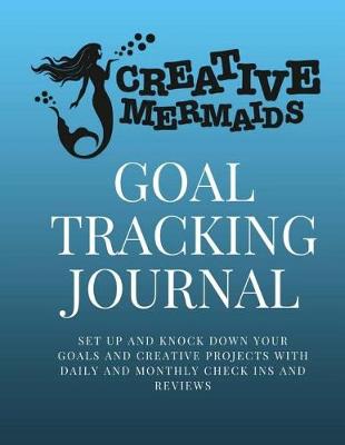 Book cover for Creative Mermaids Goal Tracking Journal