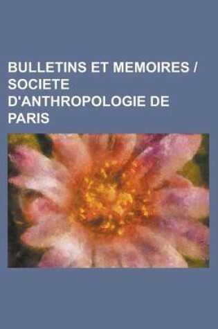 Cover of Bulletins Et Memoires - Societe D'Anthropologie de Paris