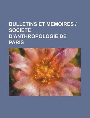 Book cover for Bulletins Et Memoires - Societe D'Anthropologie de Paris