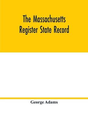 Book cover for The Massachusetts register State Record