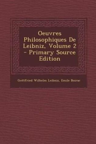 Cover of Oeuvres Philosophiques de Leibniz, Volume 2 - Primary Source Edition