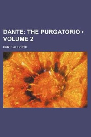 Cover of Dante (Volume 2); The Purgatorio